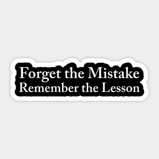 Forget the Mistake, Remember the Lesson Sticker